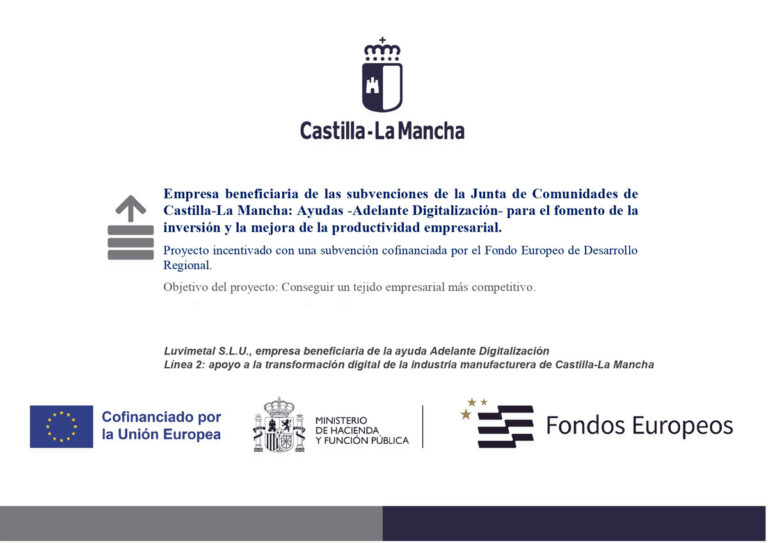 Luvimetal S.L.U., empresa beneficiaria de la ayuda Adelante Digitalización de la Junta de Comunidades de Castilla-La Mancha, línea 2: apoyo a la transformación digital de la industria manufacturera. Proyecto cofinanciado por la Unión Europea, Fondo Europeo de Desarrollo Regional